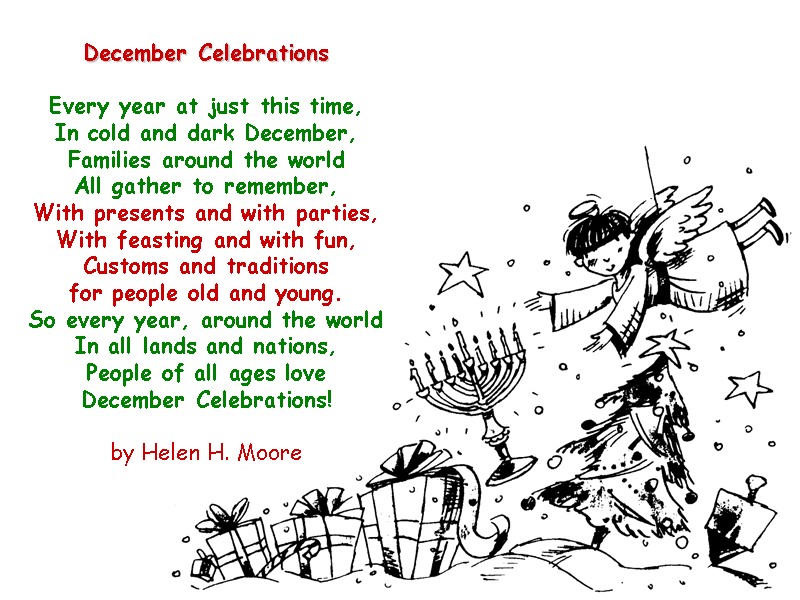 December Celebrations  Every уear at just this time, In cold and dark December,